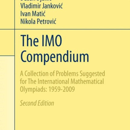 The IMO Compendium: A Collection of Problems Suggested for The International Mathematical Olympiads: 1959-2009 Second Edition