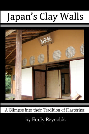 Japans Clay Walls A Glimpse into their Plaster