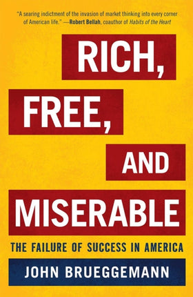 Rich Free and Miserable