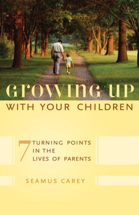 Growing Up with Your Children 7 Turning Points in