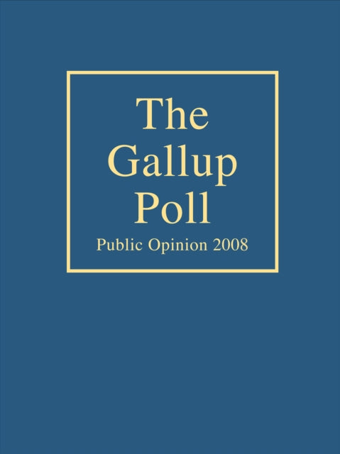 The Gallup Poll 2008 Public Opinion Gallup Poll