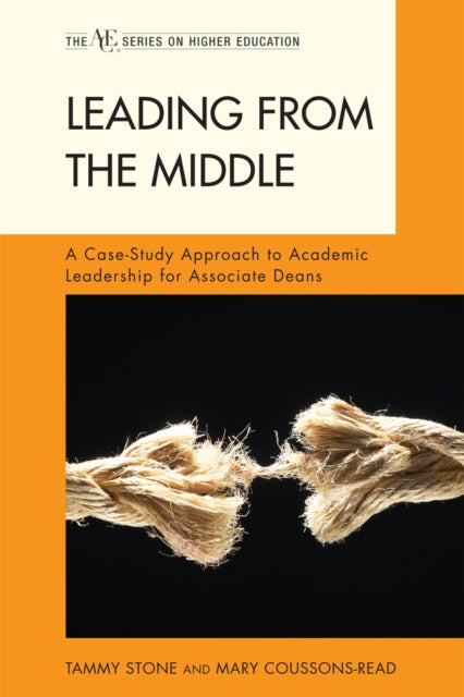 Leading from the Middle: A Case-Study Approach to Academic Leadership for Associate and Assistant Deans