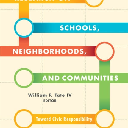 Research on Schools, Neighborhoods and Communities: Toward Civic Responsibility