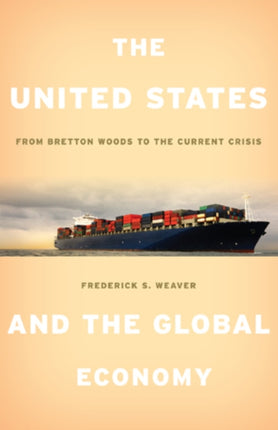 The United States and the Global Economy: From Bretton Woods to the Current Crisis