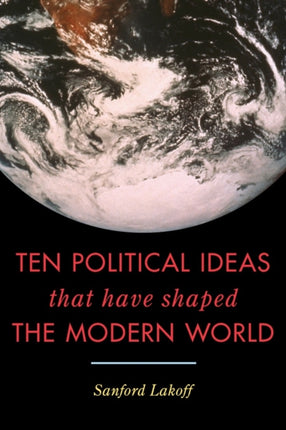Ten Political Ideas that Have Shaped the Modern