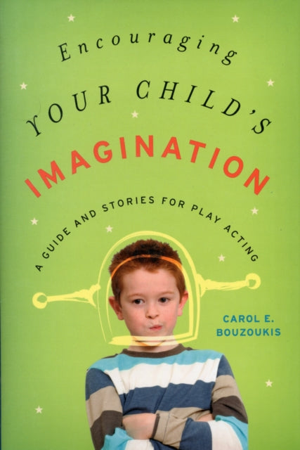 Encouraging Your Child's Imagination: A Guide and Stories for Play Acting