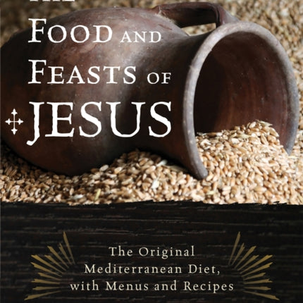 The Food and Feasts of Jesus