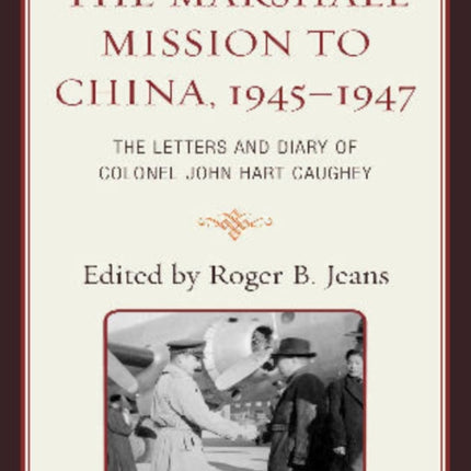 The Marshall Mission to China 19451947