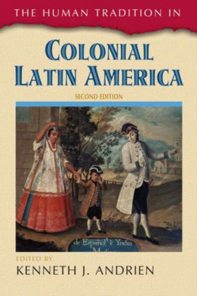 The Human Tradition in Colonial Latin America