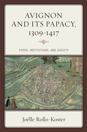 Avignon and Its Papacy 13091417