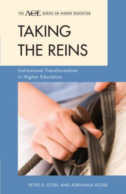 Taking the Reins: Institutional Transformation in Higher Education