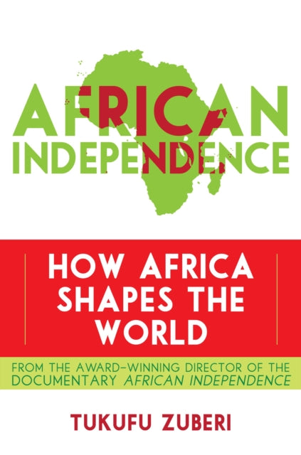 African Independence: How Africa Shapes the World