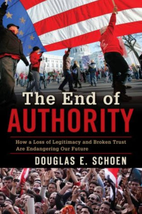 The End of Authority How a Loss of Legitimacy and