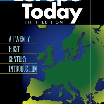 Europe Today A Twentyfirst Century Introduction A