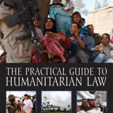 The Practical Guide to Humanitarian Law