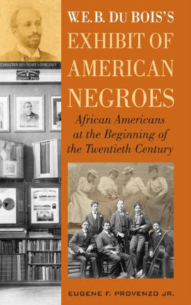 W. E. B. DuBoiss Exhibit of American Negroes