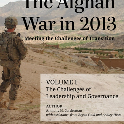 The Afghan War in 2013: Meeting the Challenges of Transition: The Challenges of Leadership and Governance