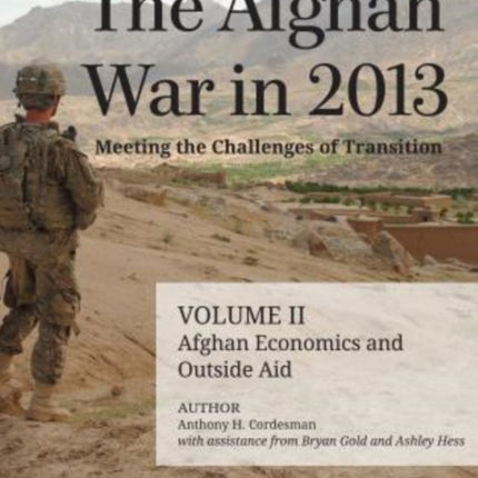 The Afghan War in 2013: Meeting the Challenges of Transition: Afghan Economics and Outside Aid