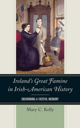 Irelands Great Famine in IrishAmerican History