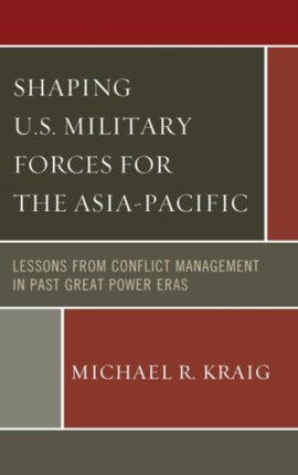 Shaping U.S. Military Forces for the AsiaPacific
