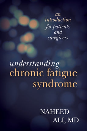 Understanding Chronic Fatigue Syndrome: An Introduction for Patients and Caregivers