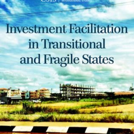 Investment Facilitation in Transitional and Fragile States