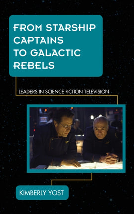 From Starship Captains to Galactic Rebels