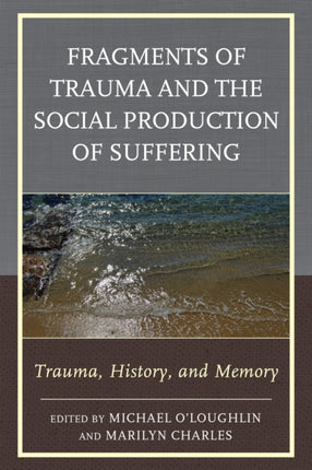 Fragments of Trauma and the Social Production of