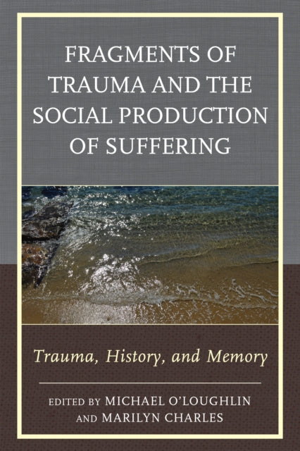 Fragments of Trauma and the Social Production of