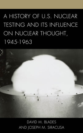A History of U.S. Nuclear Testing and Its