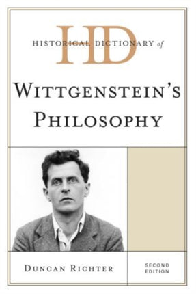 Historical Dictionary of Wittgensteins Philosophy