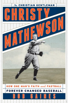 Christy Mathewson the Christian Gentleman