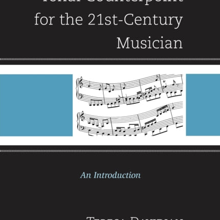 Tonal Counterpoint for the 21stCentury Musician