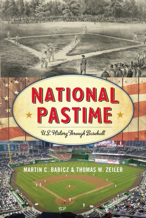 National Pastime: U.S. History Through Baseball