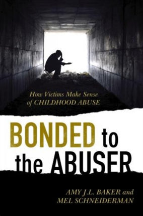 Bonded to the Abuser: How Victims Make Sense of Childhood Abuse