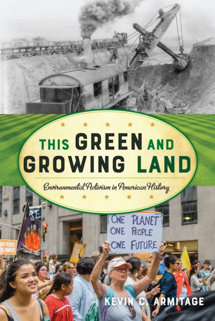 This Green and Growing Land: Environmental Activism in American History