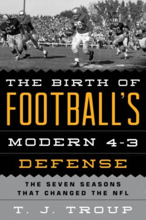 The Birth of Footballs Modern 43 Defense