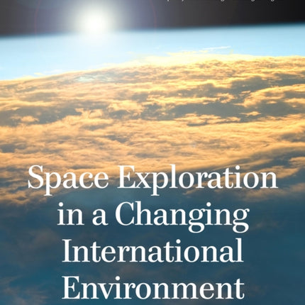 Space Exploration in a Changing International