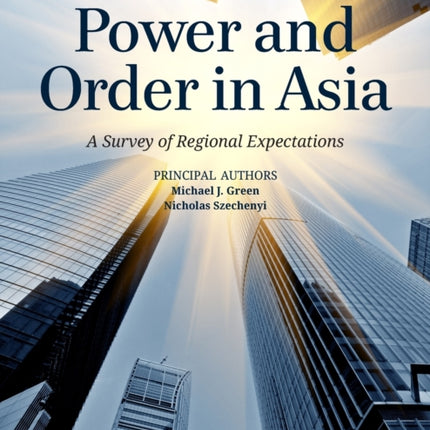 Power and Order in Asia: A Survey of Regional Expectations