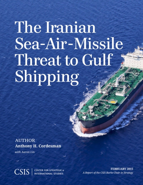 The Iranian Sea-Air-Missile Threat to Gulf Shipping