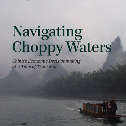 Navigating Choppy Waters: China's Economic Decisionmaking at a Time of Transition