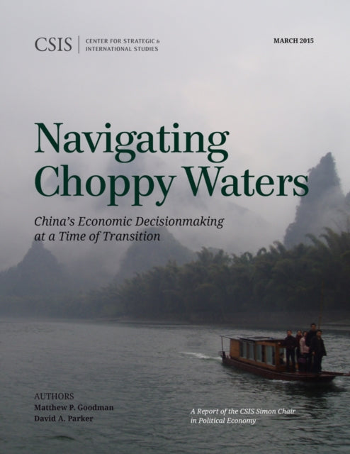 Navigating Choppy Waters: China's Economic Decisionmaking at a Time of Transition