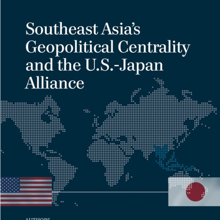 Southeast Asias Geopolitical Centrality and the
