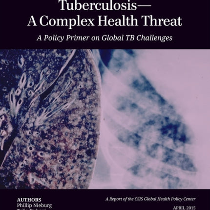 TuberculosisA Complex Health Threat