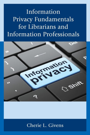 Information Privacy Fundamentals for Librarians