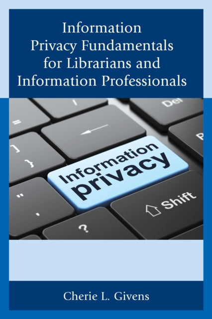 Information Privacy Fundamentals for Librarians