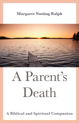 A Parents Death A Biblical and Spiritual
