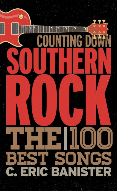 Counting Down Southern Rock: The 100 Best Songs