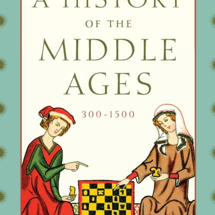 A History of the Middle Ages 3001500