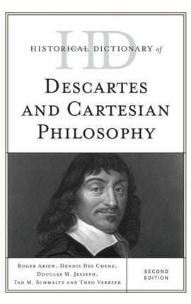 Historical Dictionary of Descartes and Cartesian